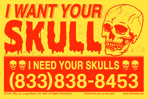 I Want Your Skull Sign