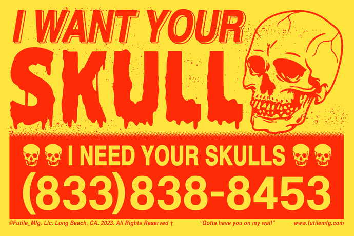 I Want Your Skull Sign