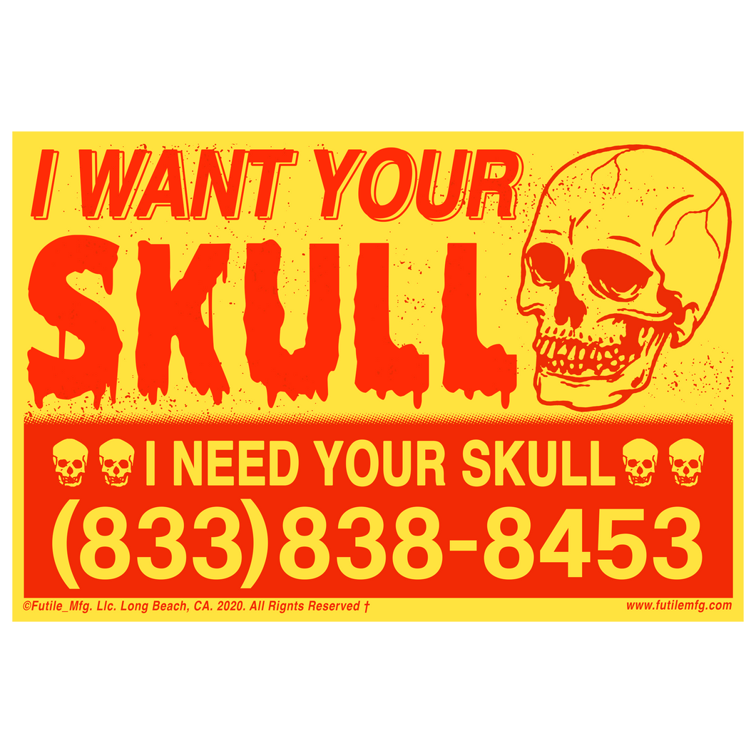 I Want Your Skull Sign